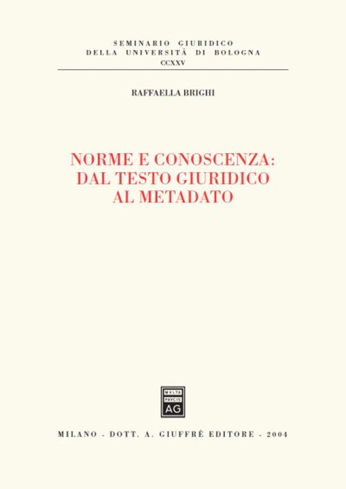 Norme e conoscenza: dal testo giuridico al metadato - Raffaella Brighi - copertina