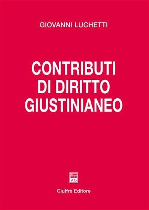 Contributi di diritto giustinianeo - Giovanni Luchetti - copertina