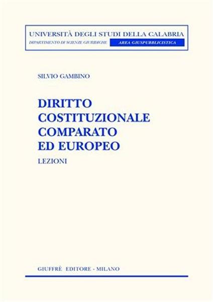 Diritto cosituzionale comparato ed europeo. Lezioni - Silvio Gambino - copertina