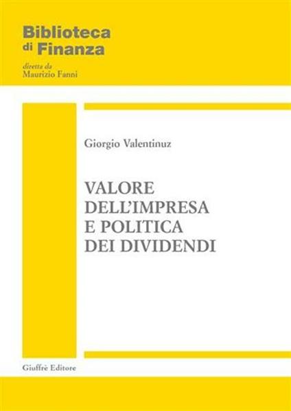 Valore dell'impresa e politica dei dividendi - Giorgio Valentinuz - copertina
