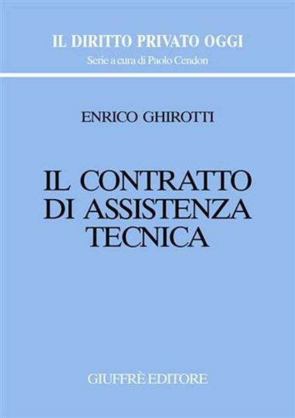 Il contratto di assistenza tecnica - Enrico Ghirotti - copertina