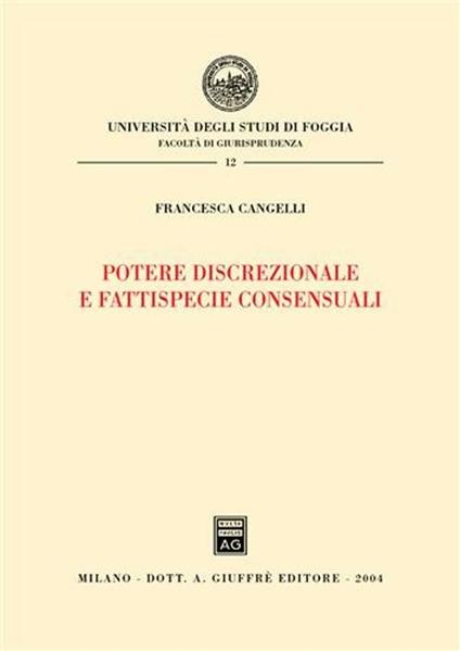 Potere discrezionale e fattispecie consensuali - Francesca Cangelli - copertina