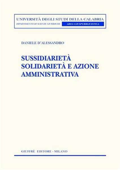 Sussidiarietà solidarietà e azione amministrativa - Daniele D'Alessandro - copertina