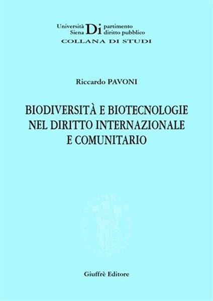 Biodiversità e biotecnologie nel diritto internazionale e comunitario - Riccardo Pavoni - copertina