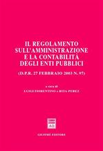 Il regolamento sull'amministrazione e la contabilità degli enti pubblici (D.P.R. 27 febbraio 2003 n. 97)