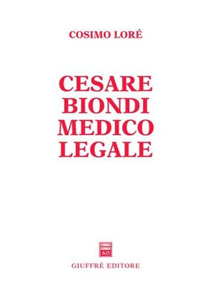 Cesare Biondi medico legale - Cosimo Lorè - copertina