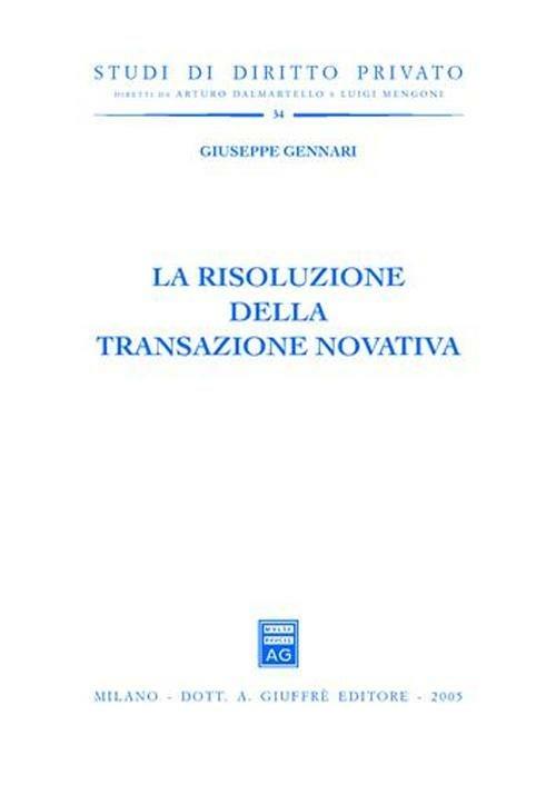 La risoluzione della transazione novativa - Giuseppe Gennari - copertina