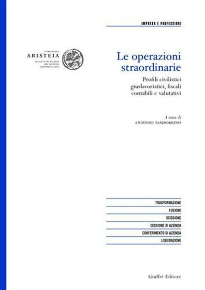 Le operazioni straordinarie. Profili civilistici giuslavoristici, fiscali, contabili e valutativi - copertina