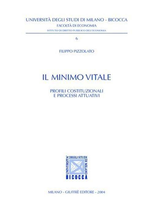 Il minimo vitale. Profili costituzionali e processi attuativi - Filippo Pizzolato - copertina
