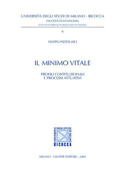 Il minimo vitale. Profili costituzionali e processi attuativi - Filippo Pizzolato - copertina