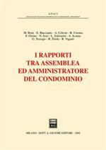 I rapporti tra assemblea ed amministratore del condominio. Atti del 3° Convegno giuridico nazionale Anaci (Pescara, 30-31 maggio 2003)
