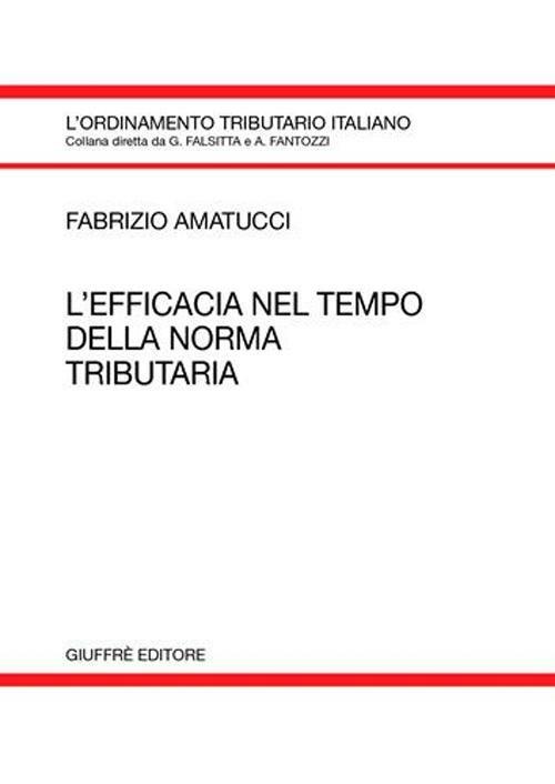 L' efficacia nel tempo della norma tributaria - Fabrizio Amatucci - copertina