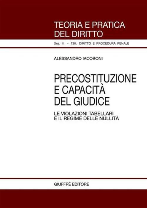 Precostituzione e capacità del giudice. Le violazioni tabellari e il regime delle nullità - Alessandro Iacoboni - copertina