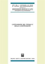 L'attuazione del titolo V della Costituzione. Atti del 50° Convegno di studi (Varenna, 16-18 settembre 2004)