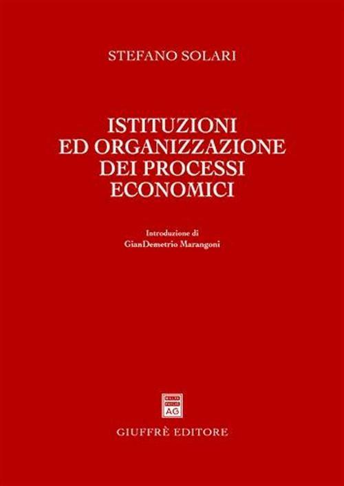 Istituzioni ed organizzazione dei processi economici - Stefano Solari - copertina