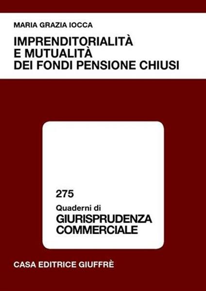 Imprenditorialità e mutualità dei fondi pensione chiusi - M. Grazia Iocca - copertina