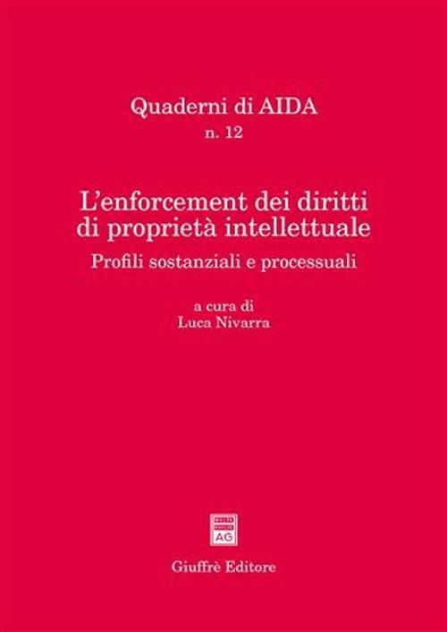 L' enforcement dei diritti di proprietà intellettuale. Profili sostanziali e processuali. Atti del Convegno (Palermo, 25-26 giugno 2004) - copertina