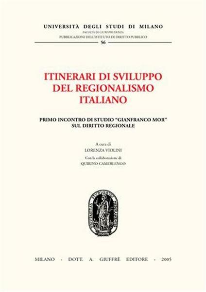 Itinerari di sviluppo del regionalismo italiano. 1° Incontro di studio «Gianfranco Mor» sul diritto regionale - copertina