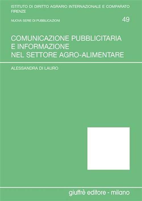 Comunicazione pubblicitaria e informazione nel settore agro-alimentare - Alessandra Di Lauro - copertina