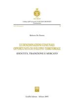 Le denominazioni comunali: opportunità di sviluppo territoriale. Identità, tradizione e mercato