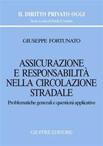 Assicurazione e responsabilità nella circolazione stradale. Problematiche generali e questioni applicative