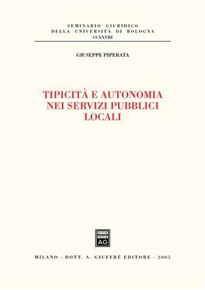 Tipicità e autonomia nei servizi pubblici locali - Giuseppe Piperata - copertina