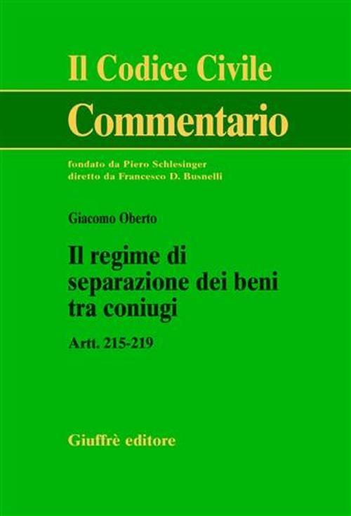 Il regime di separazione dei beni tra coniugi. Artt. 215-219 - Giacomo Oberto - copertina