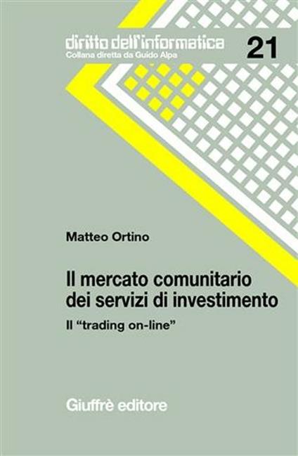 Il mercato comunitario dei servizi di investimento. Il «trading on-line» - Matteo Ortino - copertina