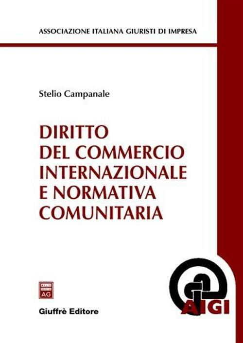 Diritto del commercio internazionale e normativa comunitaria - Stelio Campanale - copertina