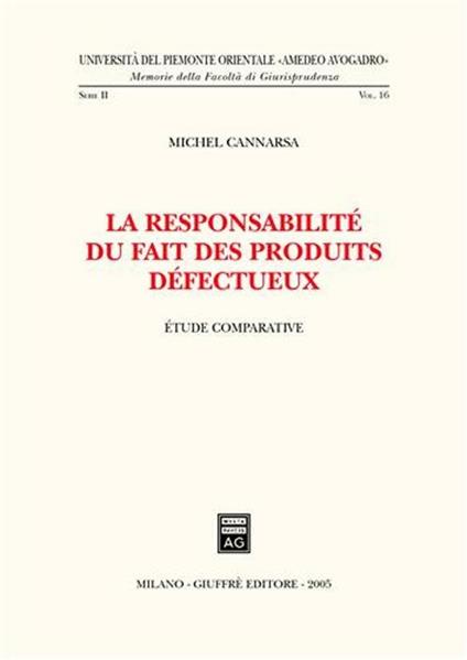 La responsabilité du fait des produits defectueux. Etude comparative - Michel Cannarsa - copertina