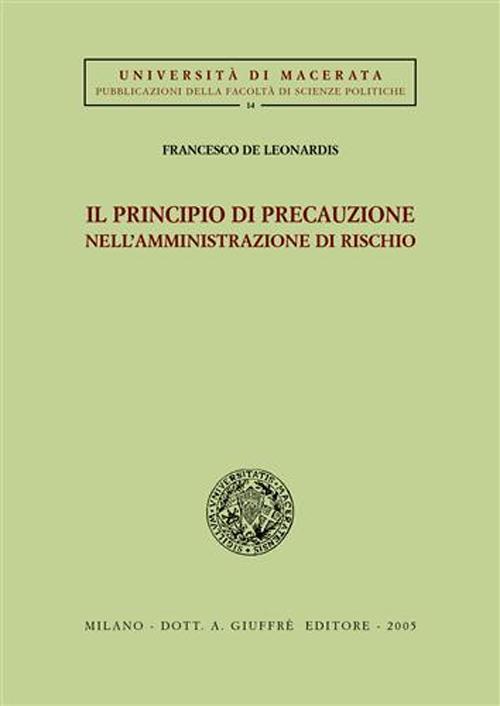 Il principio di precauzione nell'amministrazione di rischio - Francesco De Leonardis - copertina