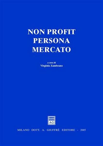 Non profit, persona, mercato. Atti del Convegno (Salerno, 20 marzo 2004) - copertina