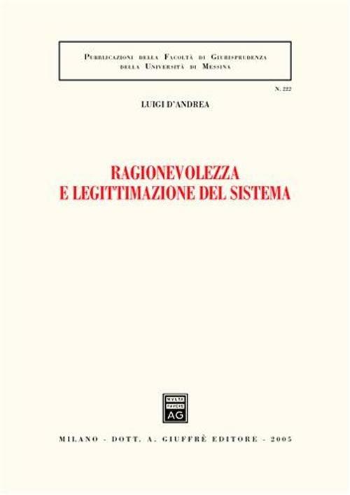 Ragionevolezza e legittimazione del sistema - Luigi D'Andrea - copertina
