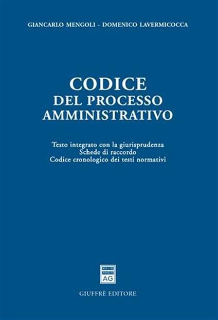 Codice del processo amministrativo - Gian Carlo Mengoli,Domenico Lavermicocca - copertina