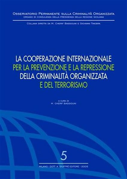 La cooperazione internazionale per la prevenzione e la repressione della criminalità organizzata e del terrorismo - copertina