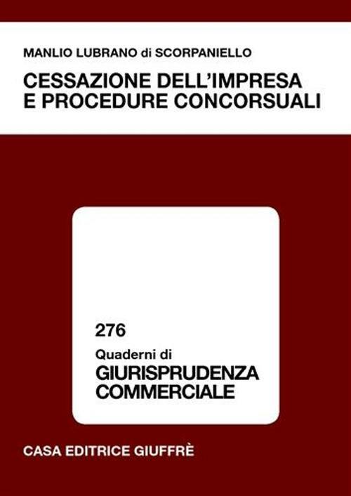 Cessazione dell'impresa e procedure concorsuali - Manlio Lubrano Di Scorpaniello - copertina