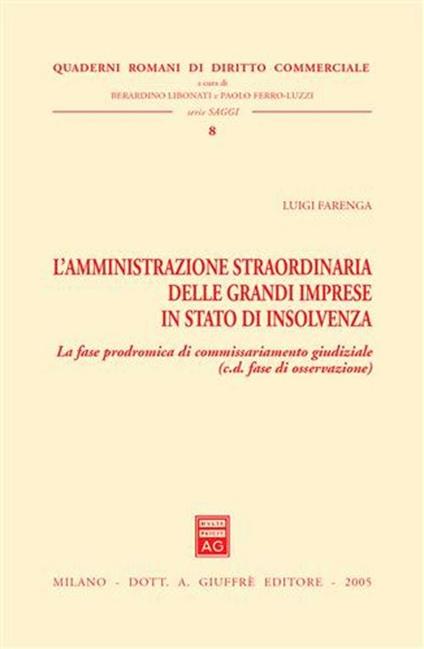 L' amministrazione straordinaria delle grandi imprese in stato di insolvenza. La fase prodromica di commissariamento giudiziale (c.d. fase di osservazione) - Luigi Farenga - copertina