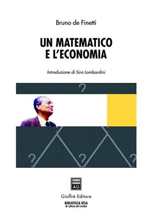 Un matematico e l'economia - Bruno De Finetti - copertina