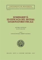 Sussidiarietà ed efficacia del sistema sanzionatorio fiscale. Atti del Convegno (Jesi, 22-23 ottobre 2004)