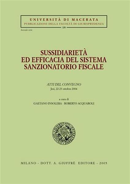 Sussidiarietà ed efficacia del sistema sanzionatorio fiscale. Atti del Convegno (Jesi, 22-23 ottobre 2004) - copertina