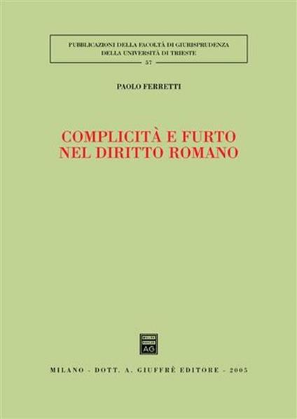 Complicità e furto nel diritto romano - Paolo Ferretti - copertina