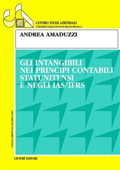 Gli intangibili nei principi contabili statunitensi e negli IAS/IFRS - Andrea Amaduzzi - copertina