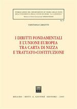 I diritti fondamentali e l'Unione Europea tra Carta di Nizza e Trattato-Costituzione