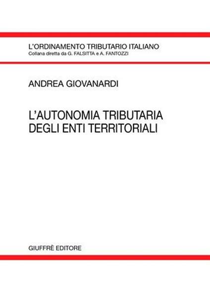 L' autonomia tributaria degli enti territoriali - Andrea Giovanardi - copertina