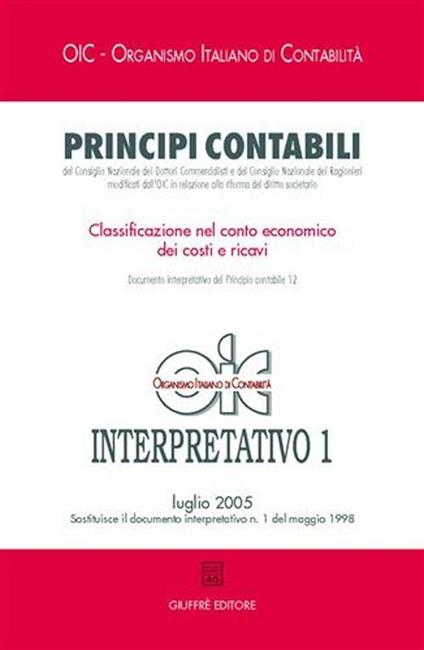 Principi contabili. Interpretativo. Vol. 1: Classificazione nel conto economico dei costi e ricavi. - copertina