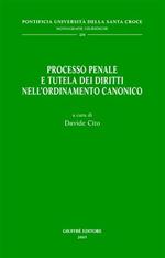 Processo penale e tutela dei diritti nell'ordinamento canonico