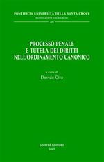 Processo penale e tutela dei diritti nell'ordinamento canonico