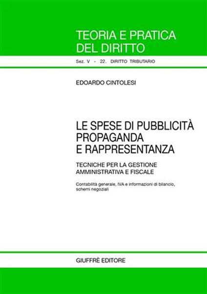 Le spese di pubblicità propaganda e rappresentanza. Tecniche per la gestione amministrativa e fiscale - Edoardo Cintolesi - copertina