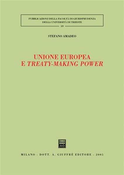 Unione Europea e treaty-making power - Stefano Amadeo - copertina