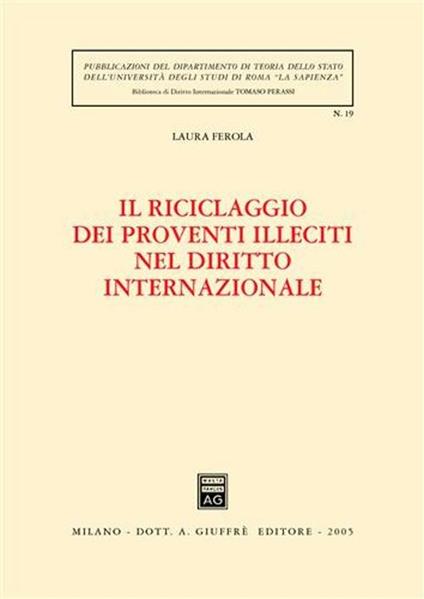 Il riciclaggio dei proventi illeciti nel diritto internazionale - Laura Ferola - copertina